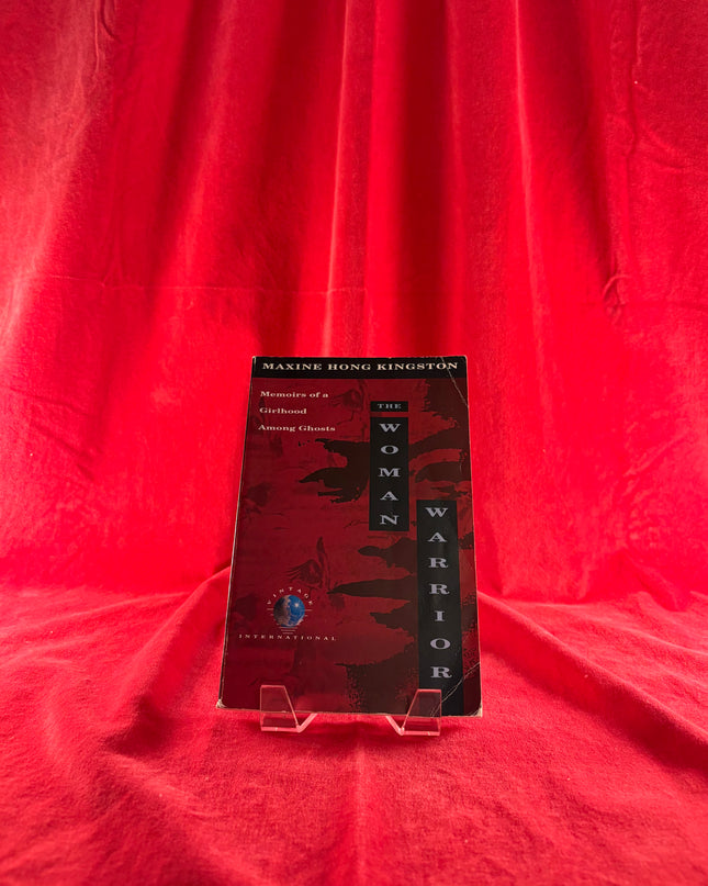 The Woman Warrior: Memoirs of a Girlhood Among Ghosts - Maxine Hong Kingston