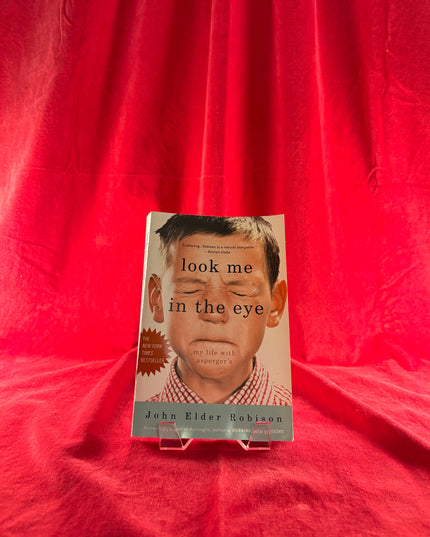 Look Me in the Eye: My Life with Asperger's - John Elder Robison