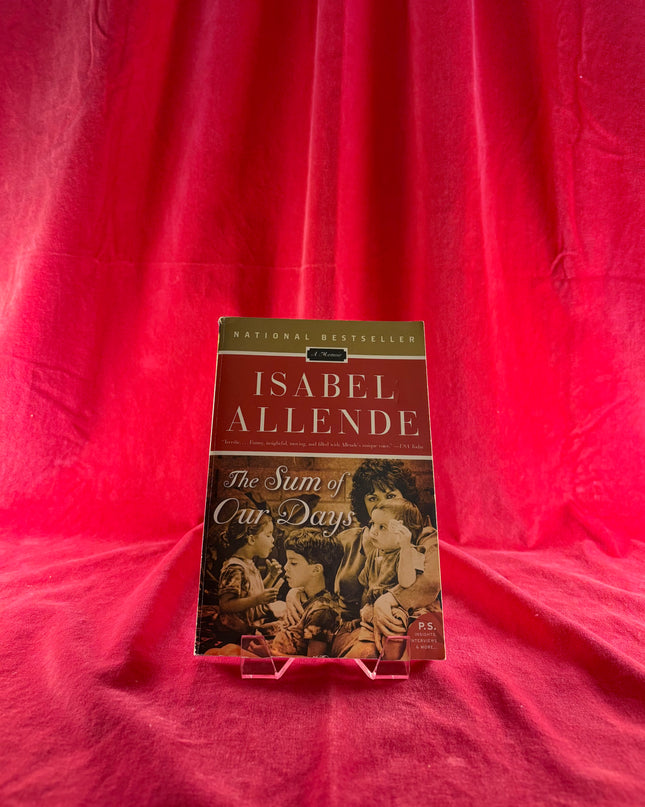 The Sum of Our Days: A Memoir - Isabel Allende