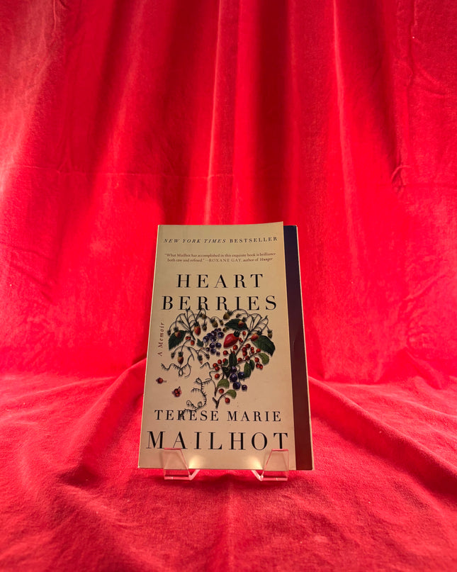 Heart Berries: A Memoir - Terese Marie Mailhot