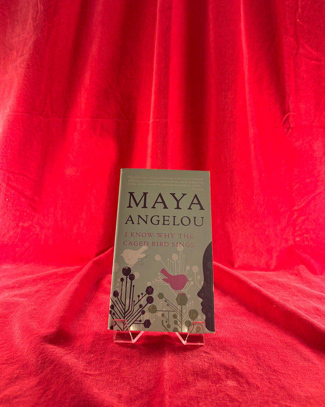 I Know Why the Caged Bird Sings - Maya Angelou