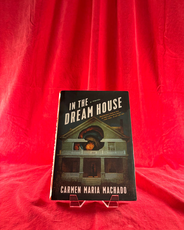 In the Dream House: A Memoir - Carmen Maria Machado