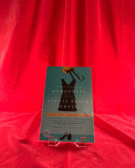 Mennonite in a Little Black Dress: A Memoir of Going Home - Rhoda Janzen