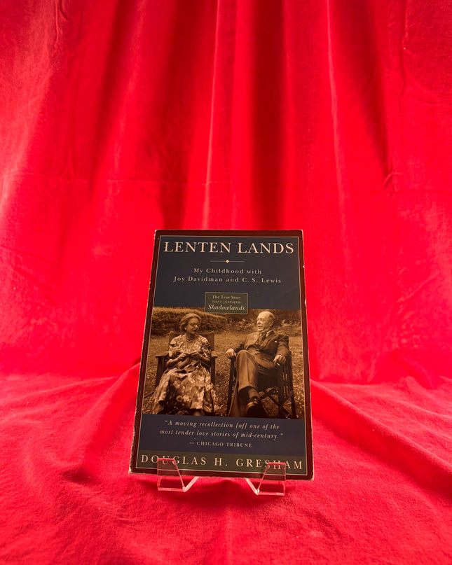 Lenten Lands: My Childhood with Joy Davidman and C.S. Lewis - Douglas H. Gresham
