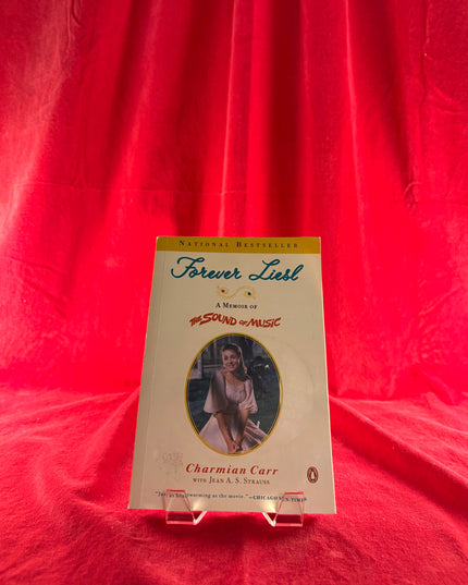 Forever Liesl: A Memoir of The Sound of Music - Charmian Carr