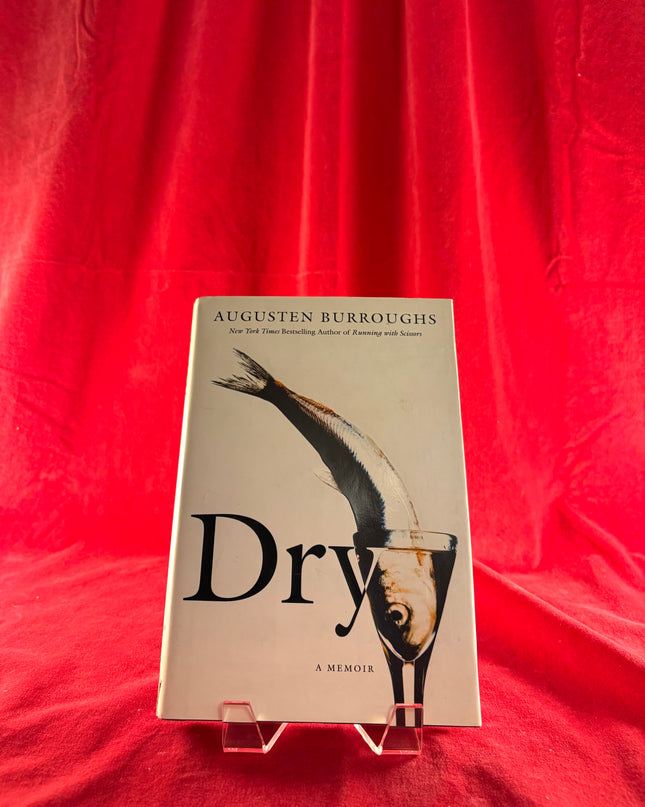 Dry: A Memoir - Augusten Burroughs