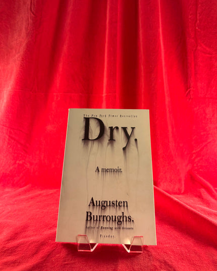 Dry: A Memoir - Augusten Burroughs