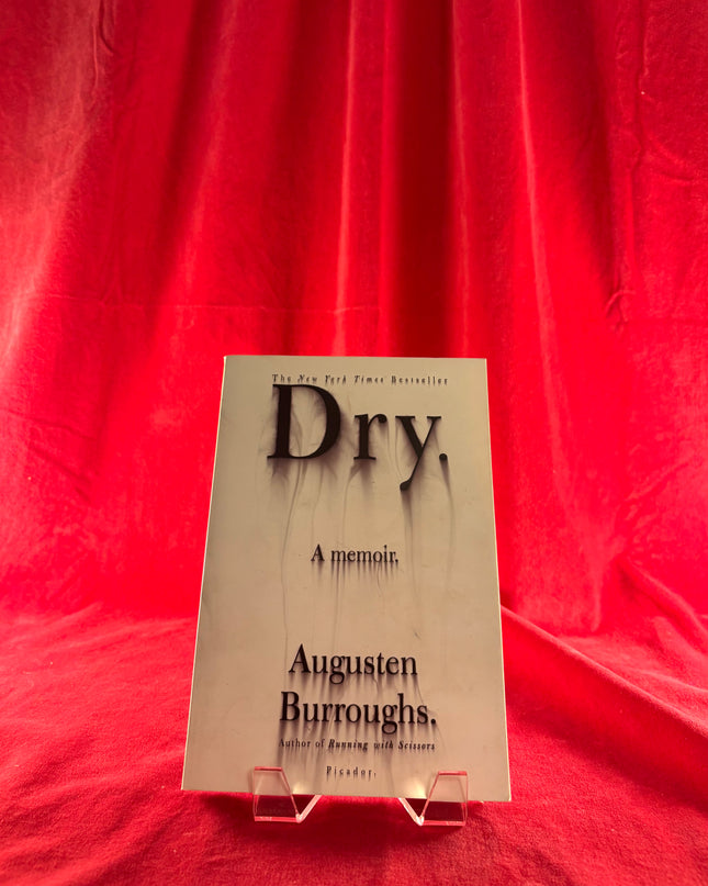 Dry: A Memoir - Augusten Burroughs