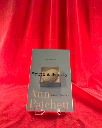 Truth & Beauty: A Friendship - Ann Patchett