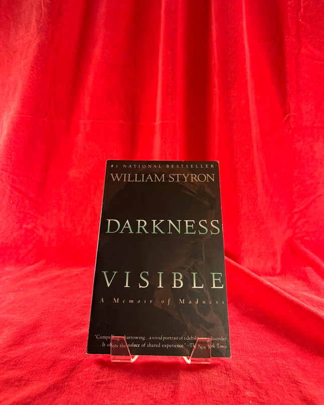 Darkness Visible: A Memoir of Madness - William Styron