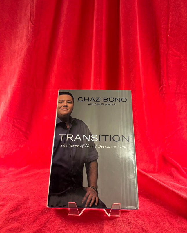 Transition: The Story of How I Became a Man - Chaz Bono