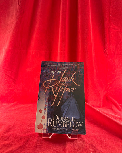 The Complete Jack the Ripper by Donald Rumbelow