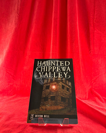 Haunted Chippewa Valley (Haunted America) by Devon Bell