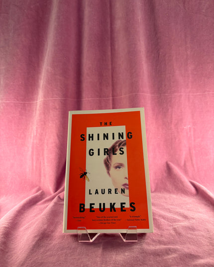The Shining Girls: A Novel by Lauren Beukes