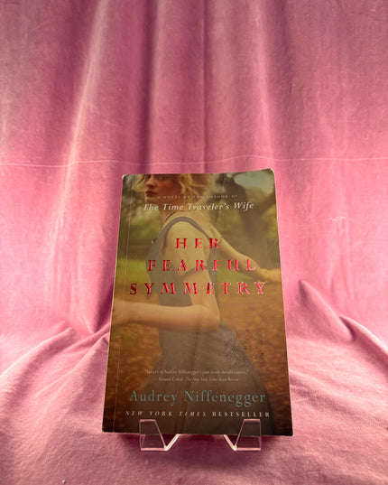 Her Fearful Symmetry: A Novel by Audrey Niffenegger
