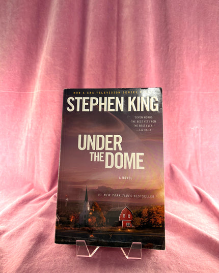 Under the Dome: A Novel by Stephen King