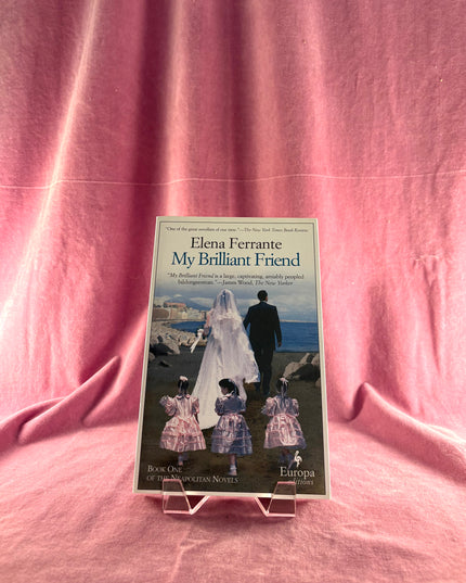 My Brilliant Friend by Ferrante Elena