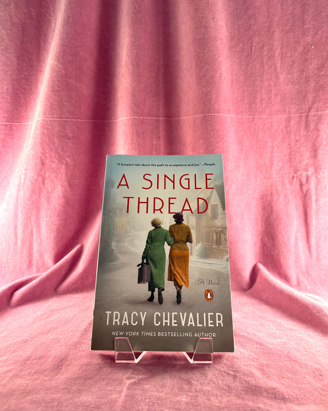 A Single Thread: A Novel by Tracy Chevalier