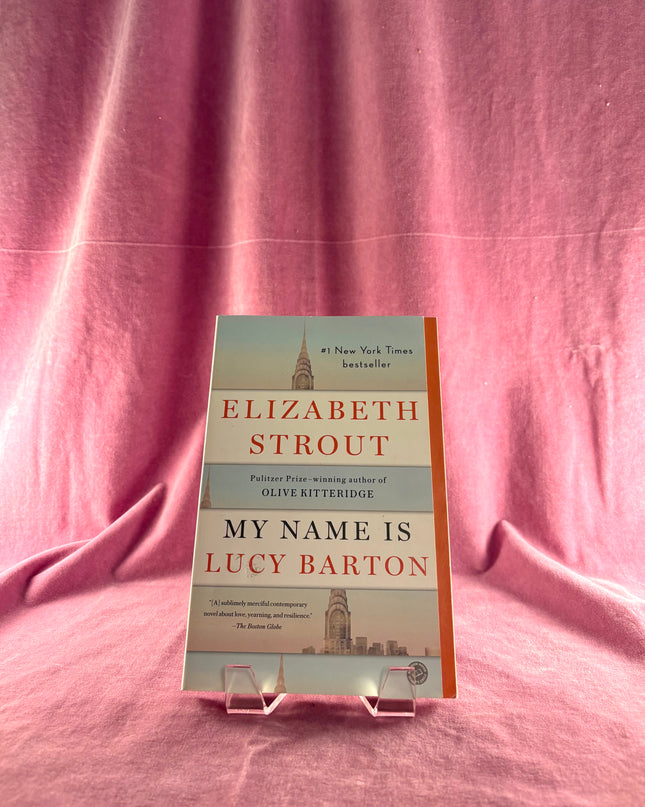 My Name Is Lucy Barton: A Novel by Elizabeth Strout