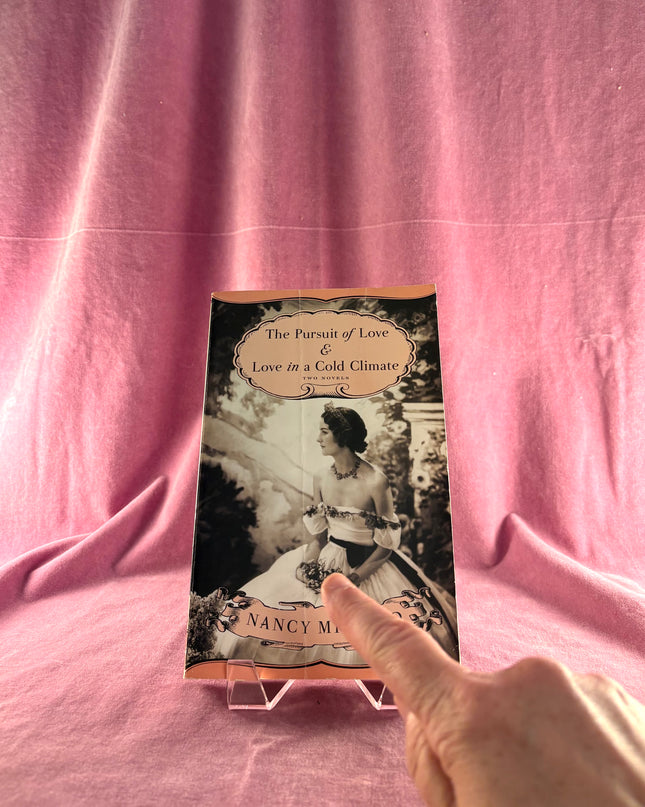 The Pursuit of Love & Love in a Cold Climate: Two Novels by Nancy Mitford