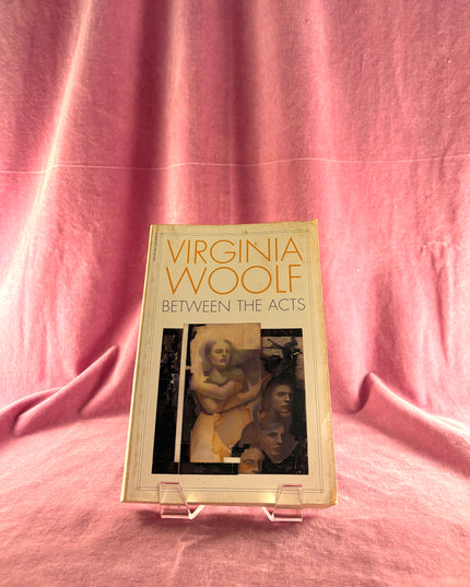 Between the Acts by Virginia Woolf