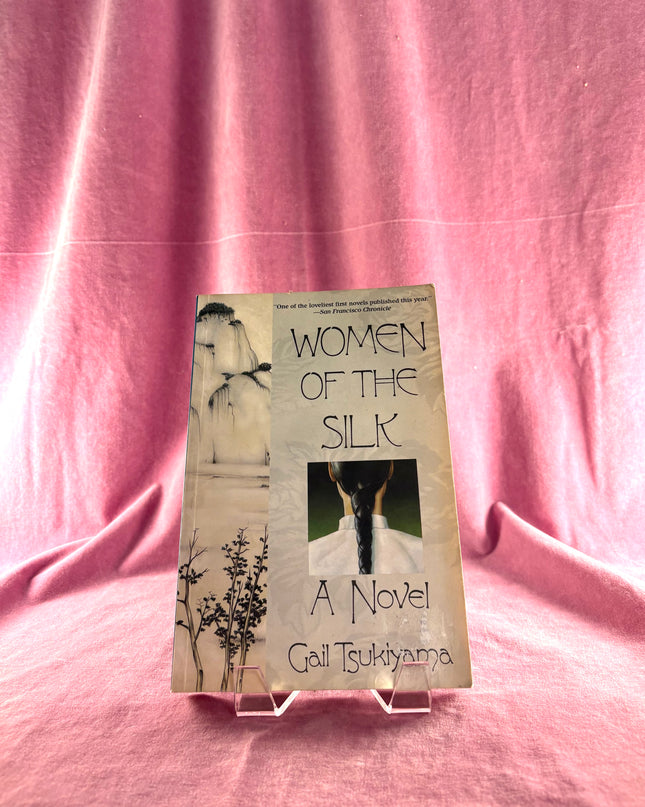 Women of the Silk: A Novel by Gail Tsukiyama