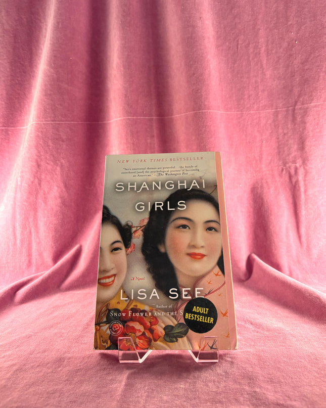 Shanghai Girls: A Novel by Lisa See