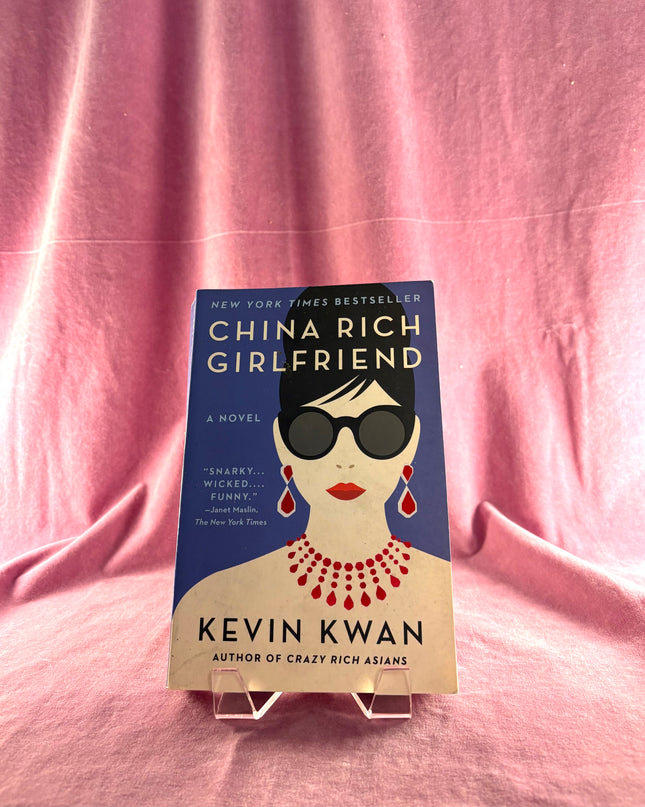 China Rich Girlfriend (Crazy Rich Asians Trilogy) - Kevin Kwan