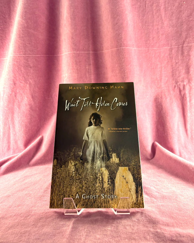 Wait Till Helen Comes: A Ghost Story by Mary Downing Hahn