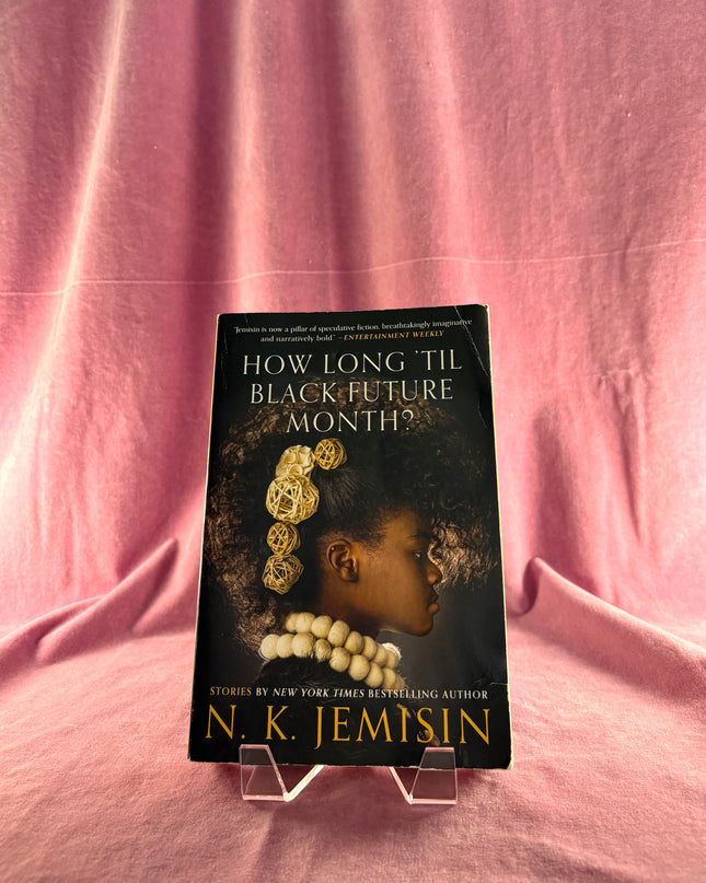How Long 'til Black Future Month?: Stories by N. K. Jemisin