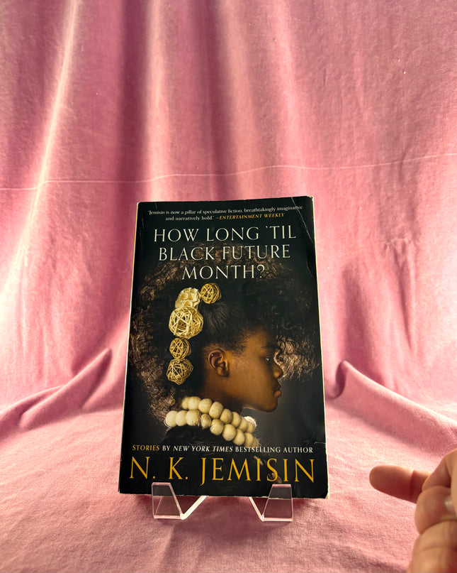 How Long 'til Black Future Month?: Stories by N. K. Jemisin