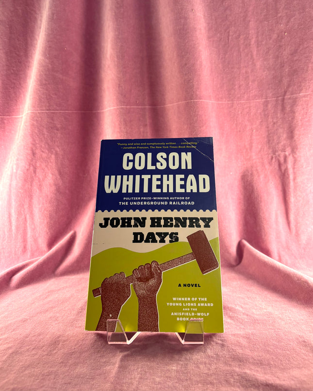 John Henry Days by Colson Whitehead