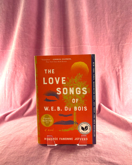 The Love Songs of W.E.B. Du Bois: An Oprah's Book Club Pick by Honoree Fanonne Jeffers