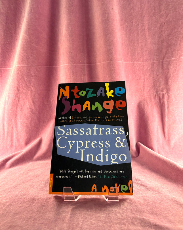 Sassafrass, Cypress and Indigo: A Novel by Ntozake Shange